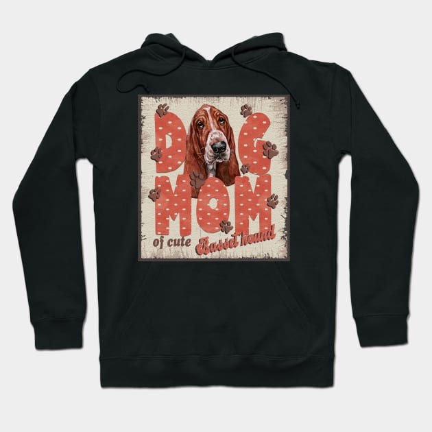 Dog Mom Of Cute Basset hound Hoodie by Sniffist Gang